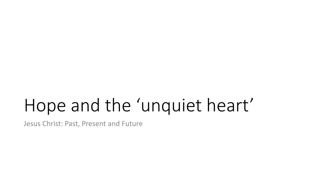 hope and the unquiet heart jesus christ past