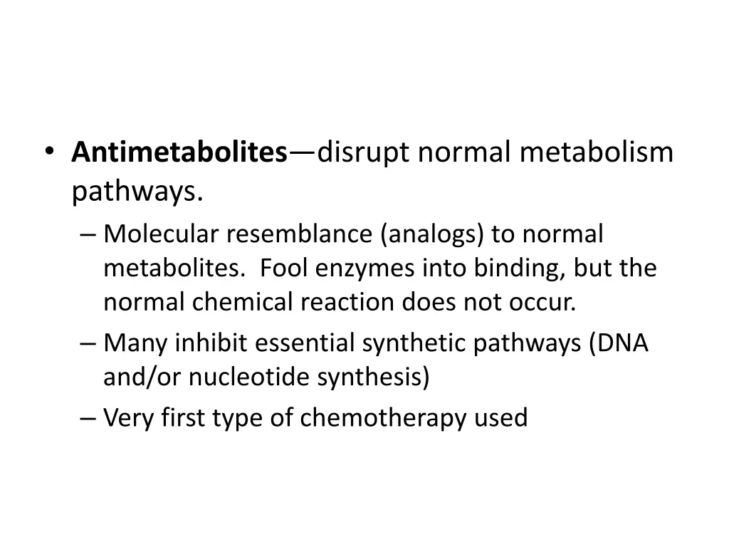 antimetabolites disrupt normal metabolism