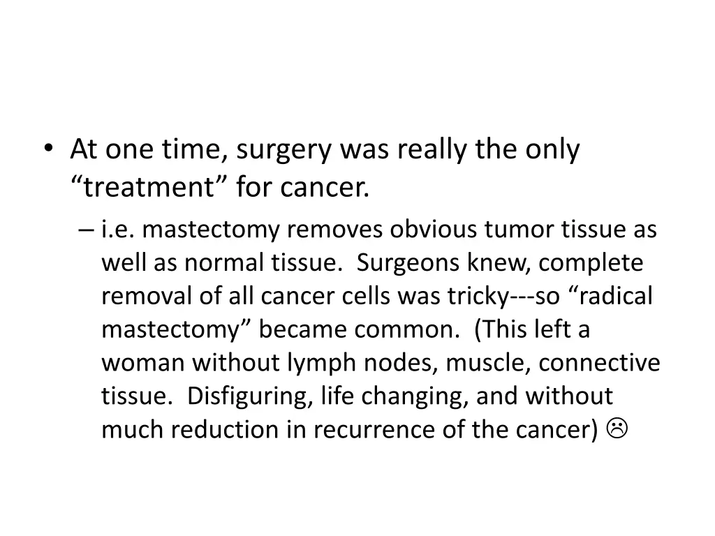 at one time surgery was really the only treatment