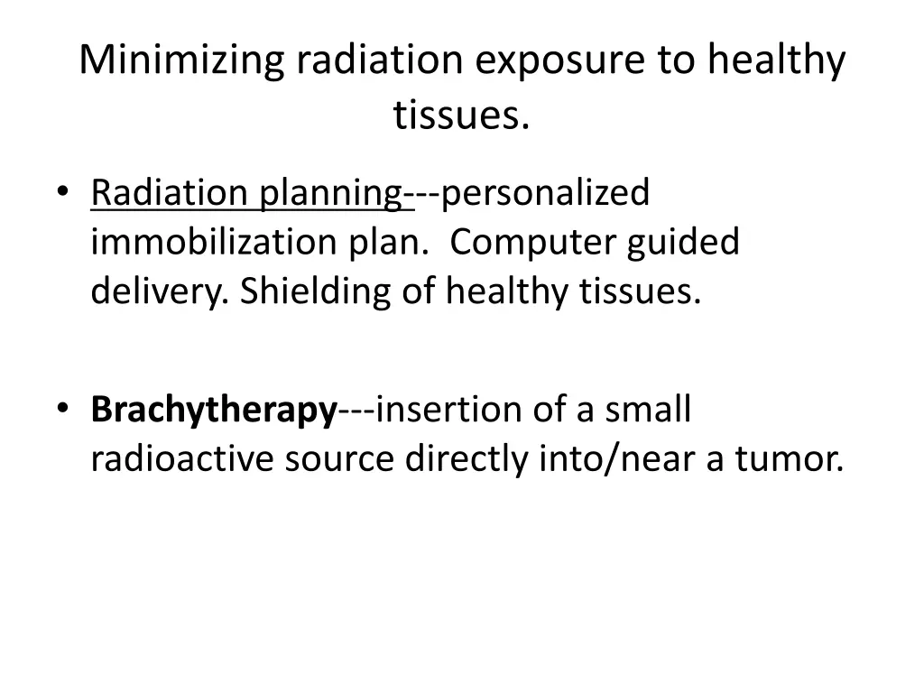 minimizing radiation exposure to healthy tissues