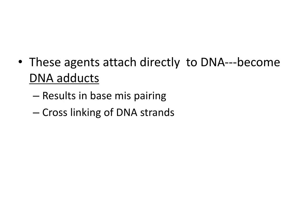 these agents attach directly to dna become