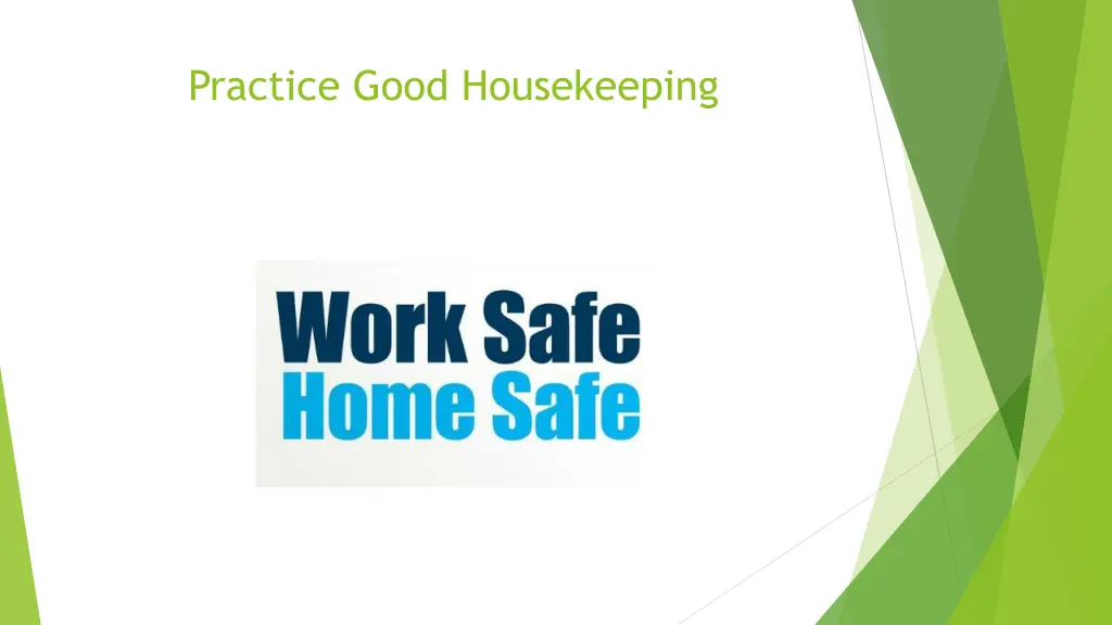 practice good housekeeping