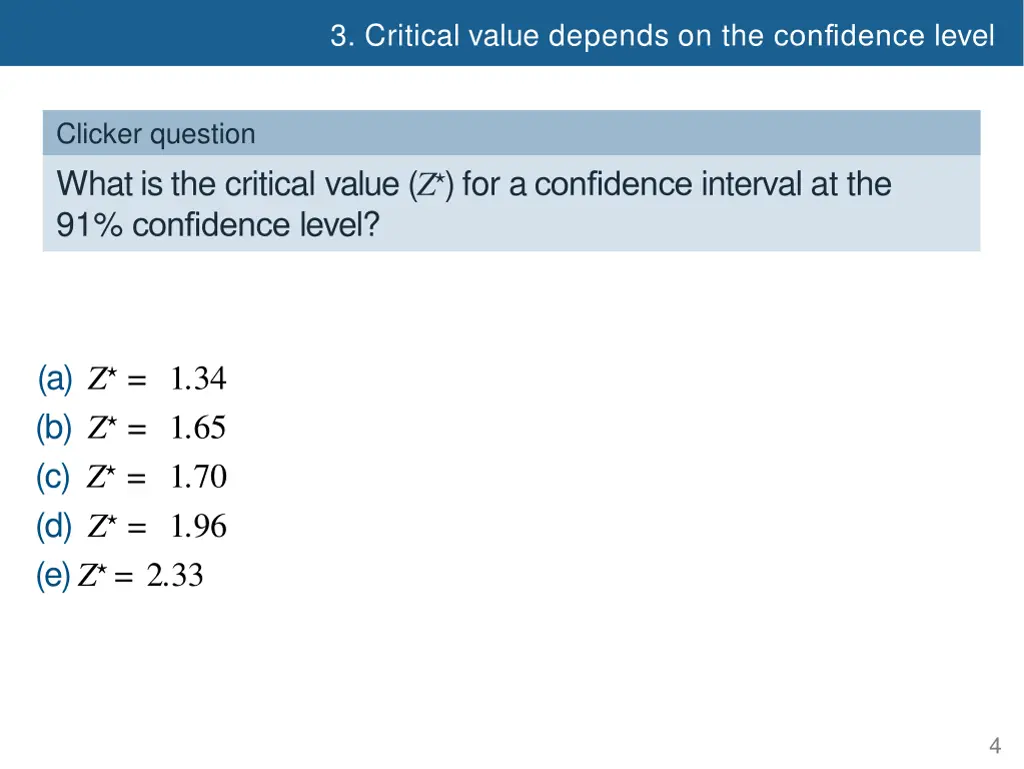 3 critical value depends on the confidence level