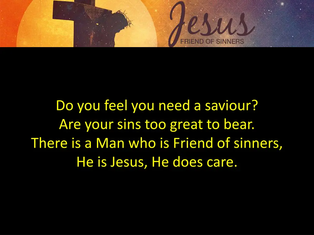 do you feel you need a saviour are your sins