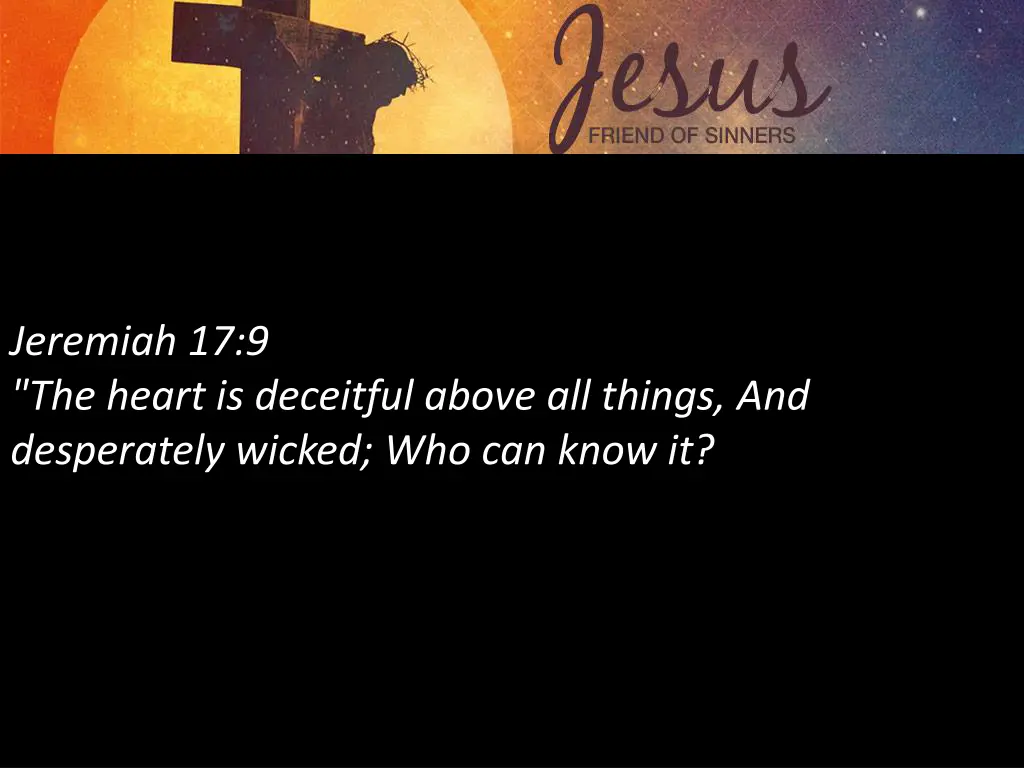 jeremiah 17 9 the heart is deceitful above