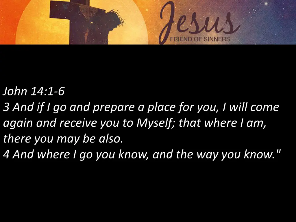 john 14 1 6 3 and if i go and prepare a place