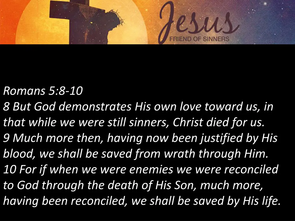 romans 5 8 10 8 but god demonstrates his own love