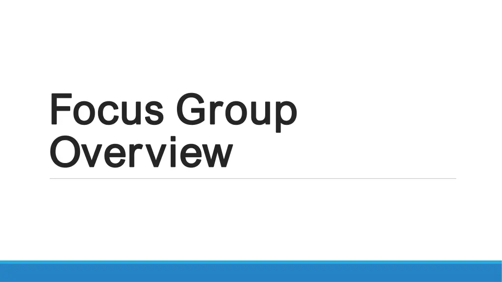 focus group focus group overview overview