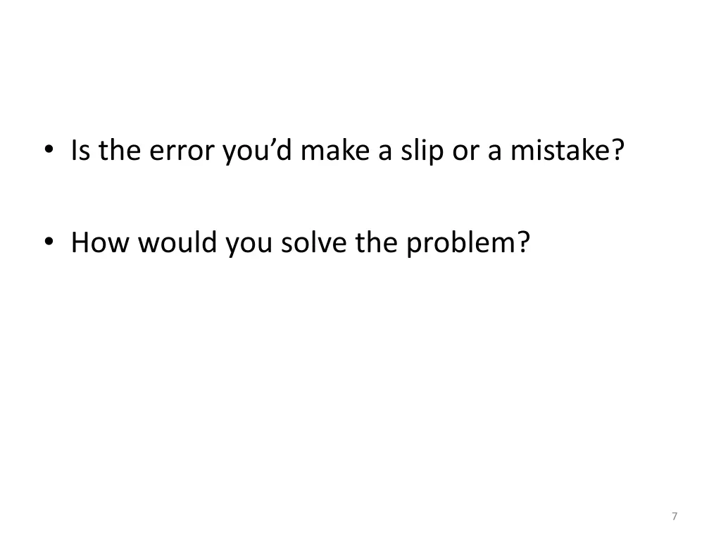 is the error you d make a slip or a mistake