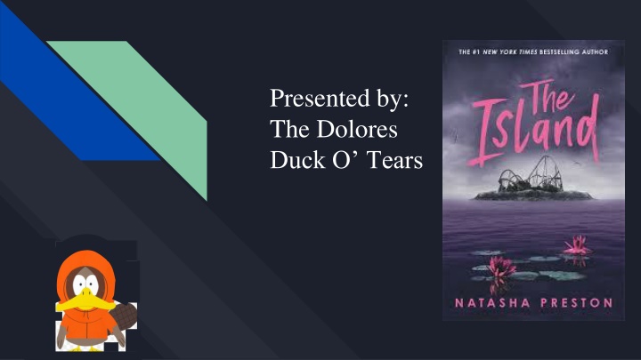 presented by the dolores duck o tears