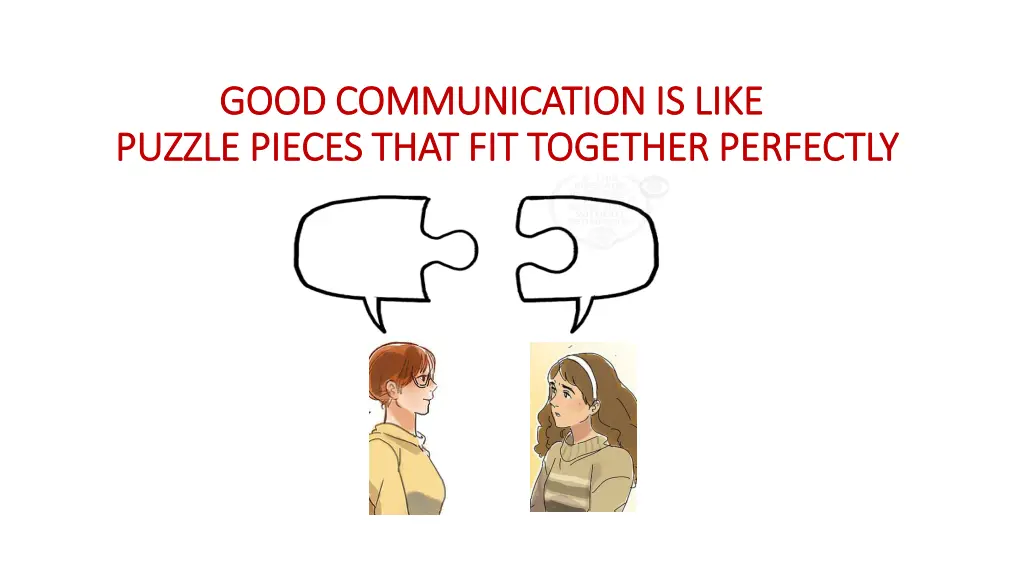 good communication is like good communication