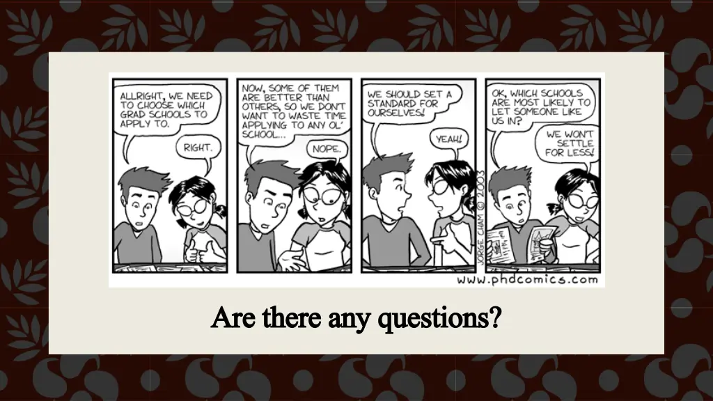 are there any questions are there any questions