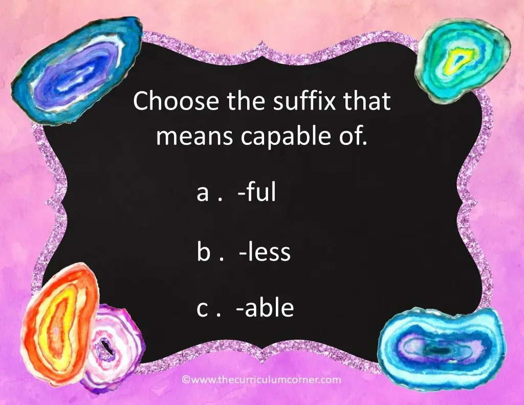 choose the suffix that means capable of