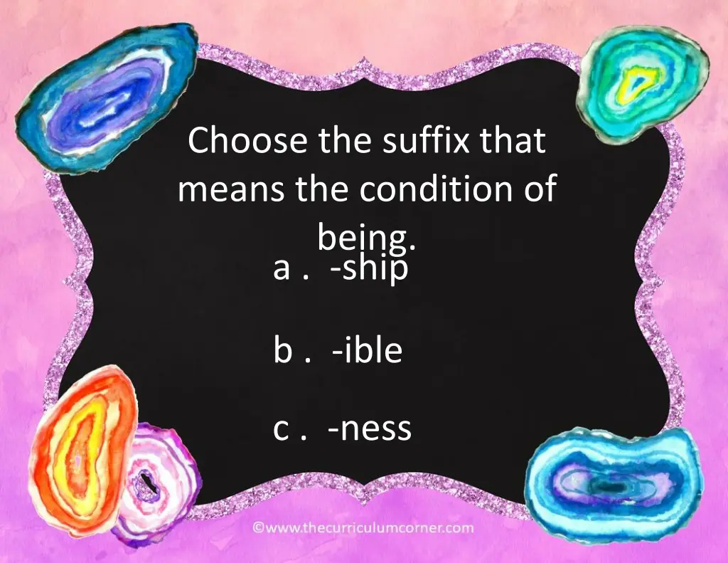 choose the suffix that means the condition