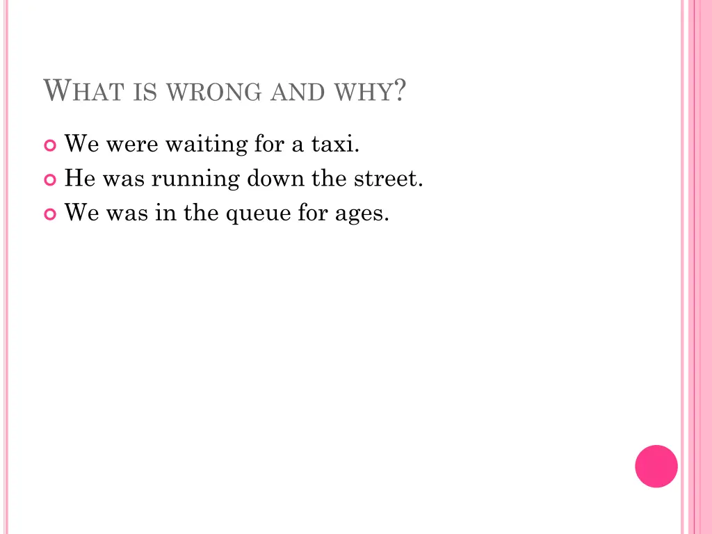 w hat is wrong and why