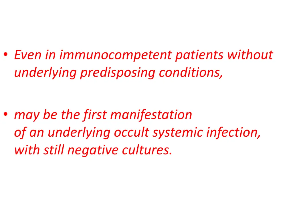 even in immunocompetent patients without