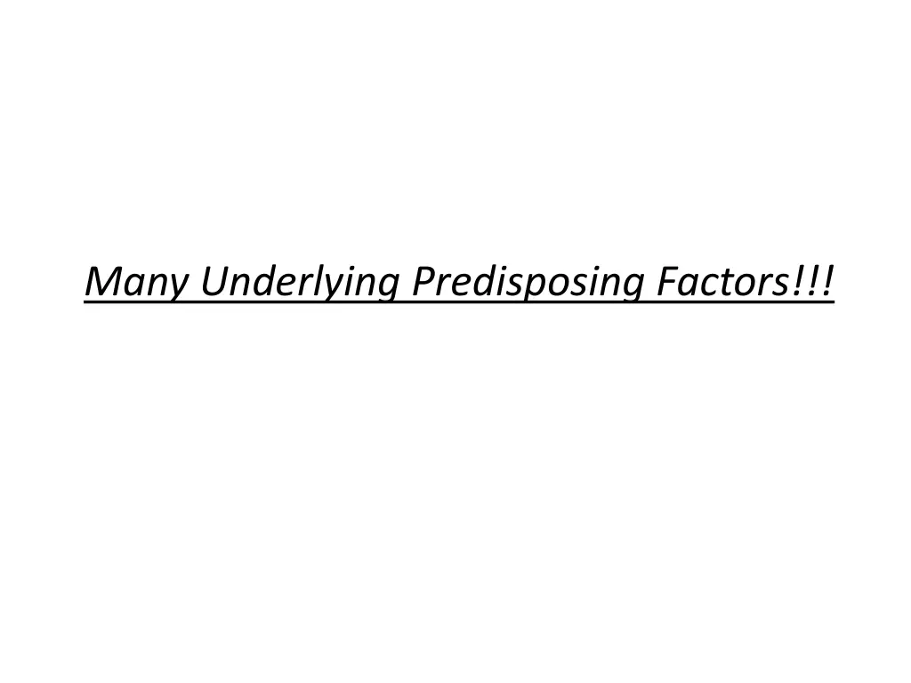 many underlying predisposing factors