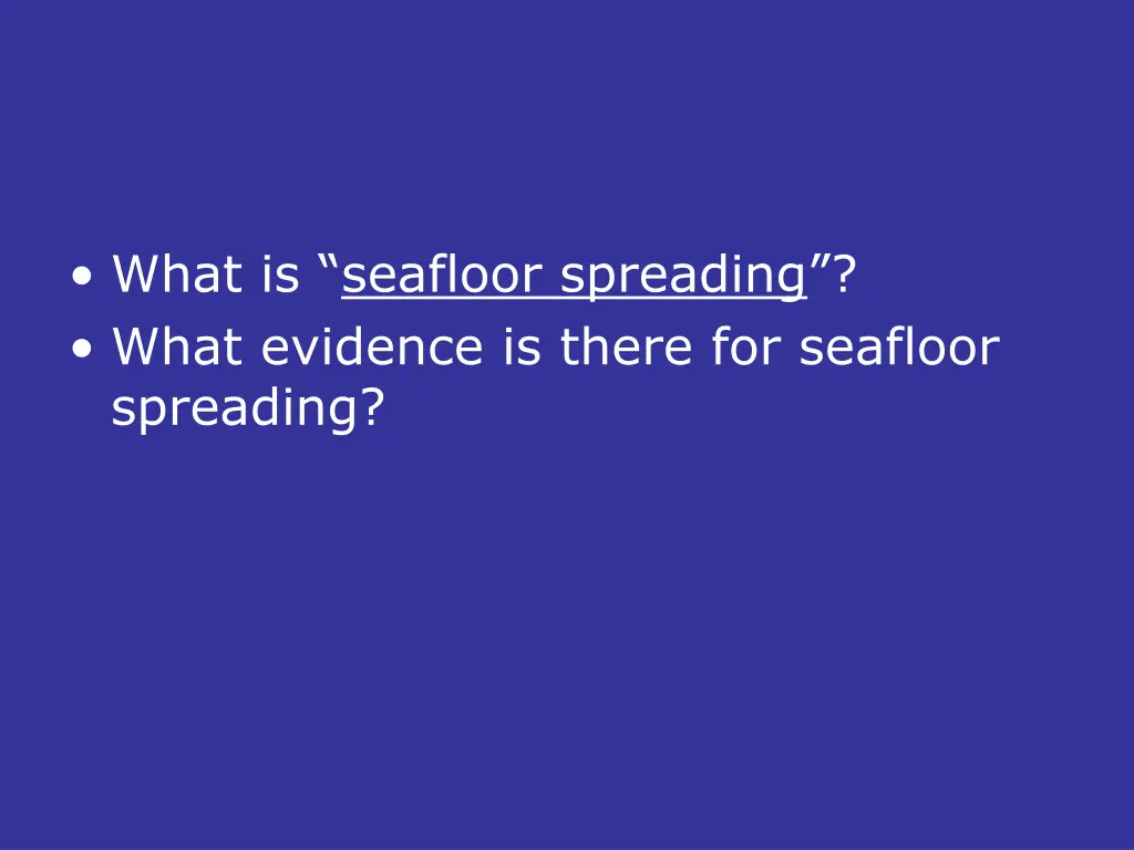 what is seafloor spreading what evidence is there