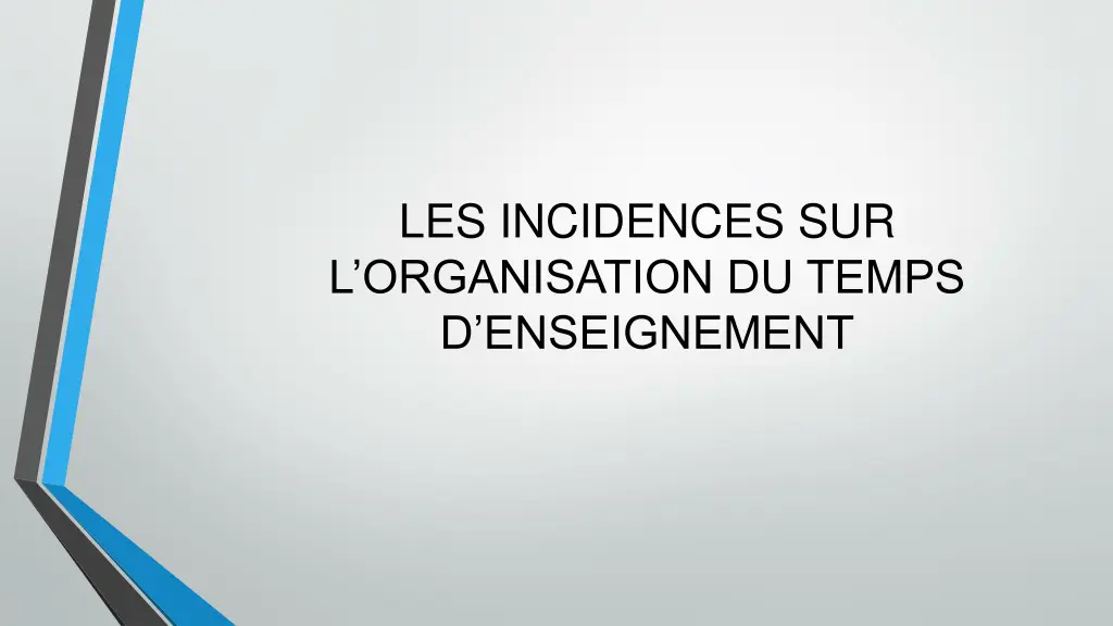 les incidences sur l organisation du temps