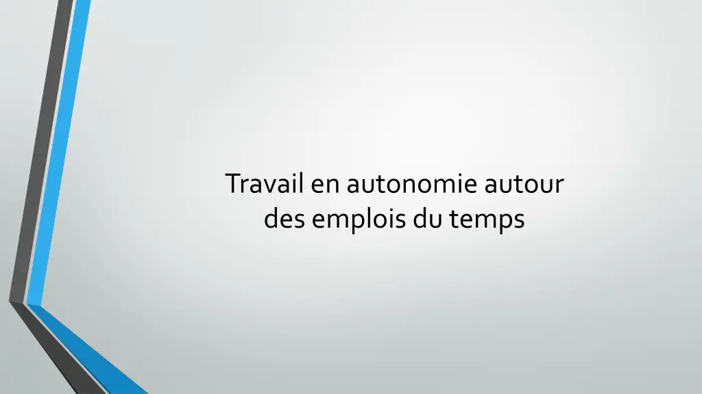 travail en autonomie autour des emplois du temps