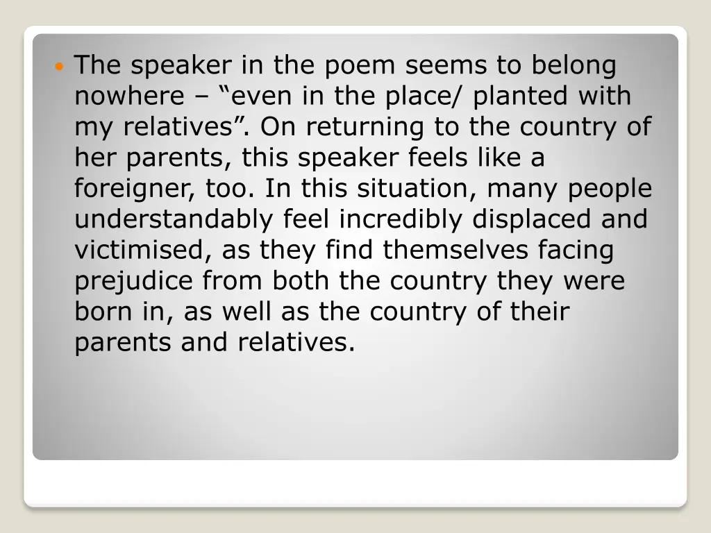 the speaker in the poem seems to belong nowhere
