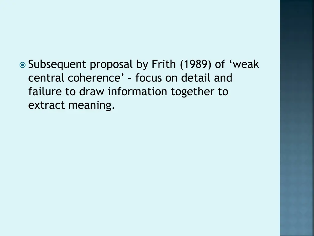 subsequent proposal by frith 1989 of weak central