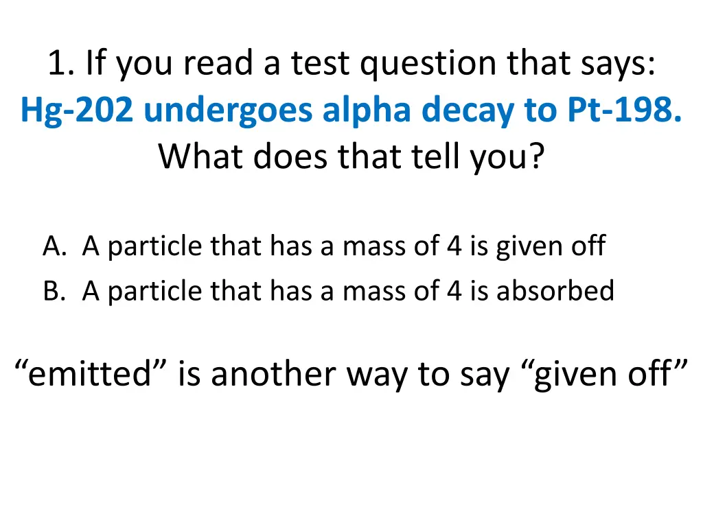 1 if you read a test question that says