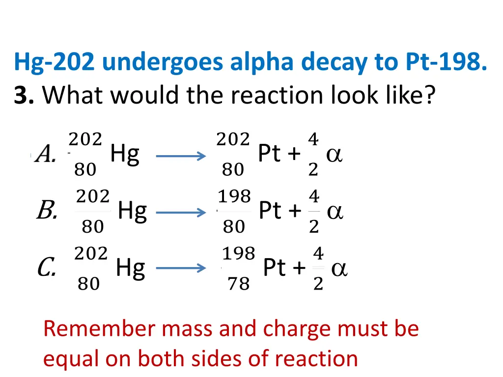 hg 202 undergoes alpha decay to pt 198 3 what