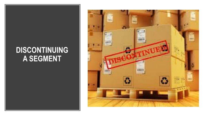 discontinuing a segment