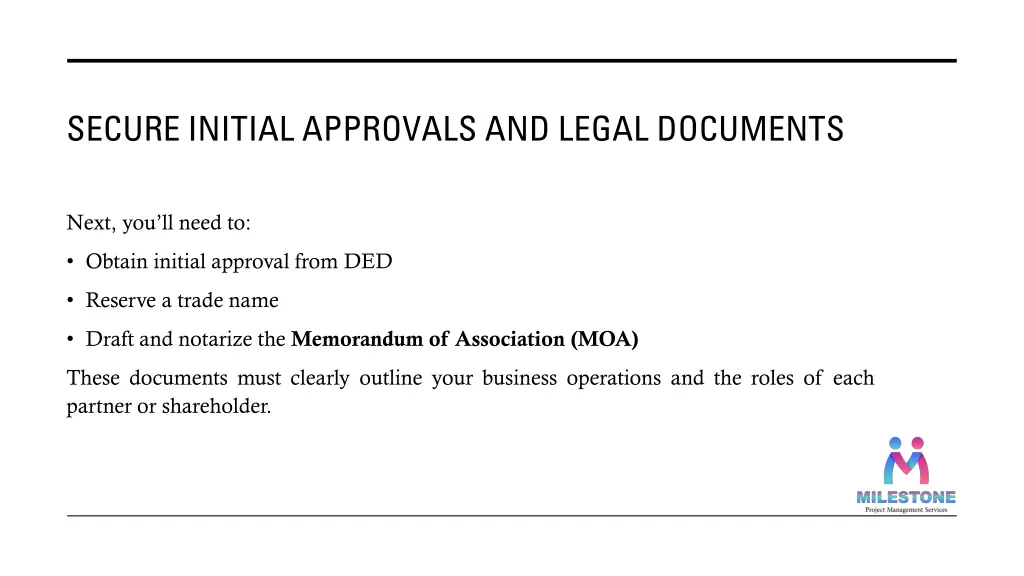 secure initial approvals and legal documents