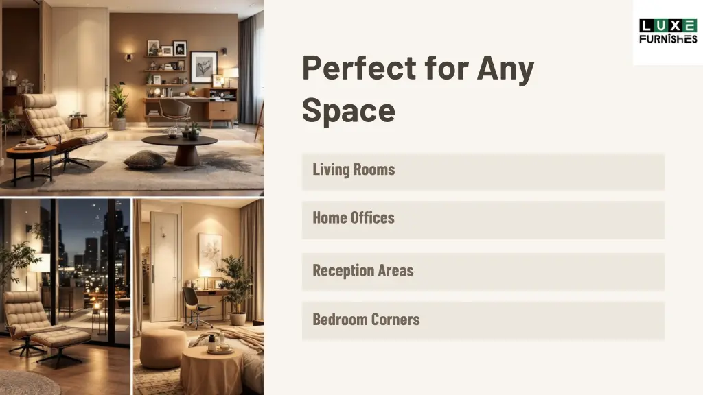 perfect for any space