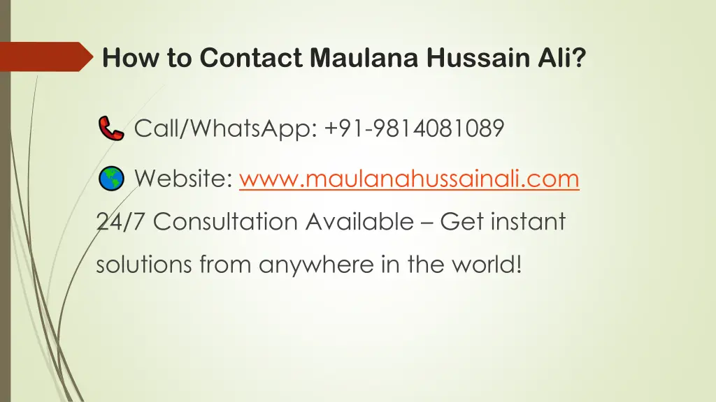 how to contact maulana hussain ali