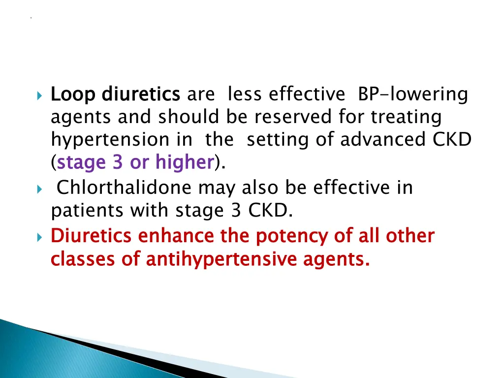 loop diuretics agents and should be reserved