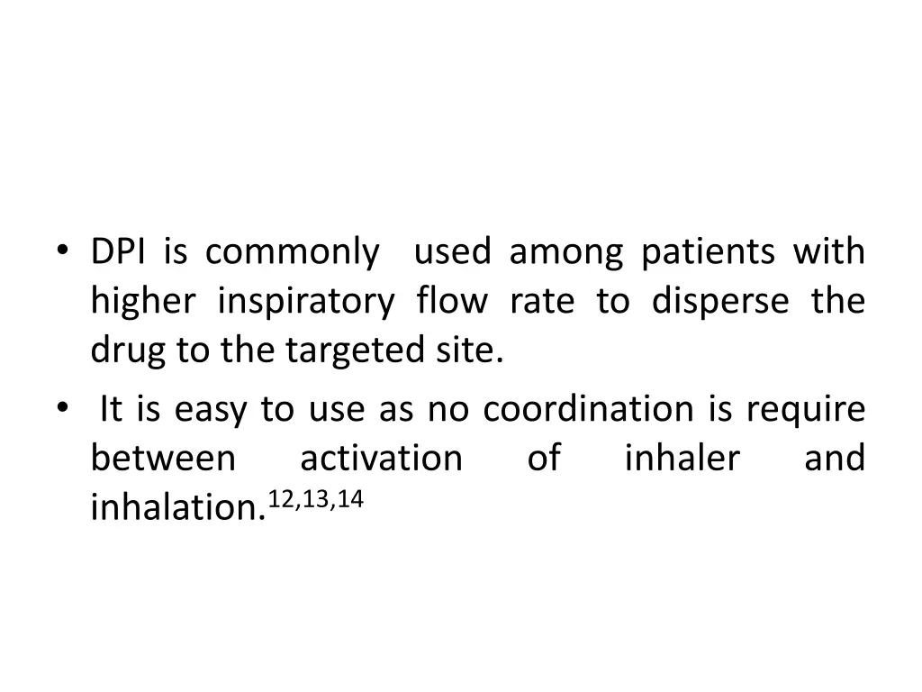 dpi is commonly used among patients with higher