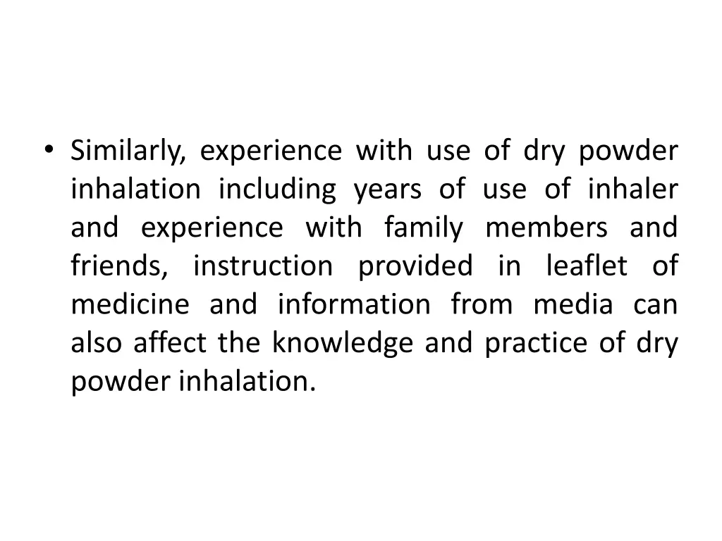 similarly experience with use of dry powder