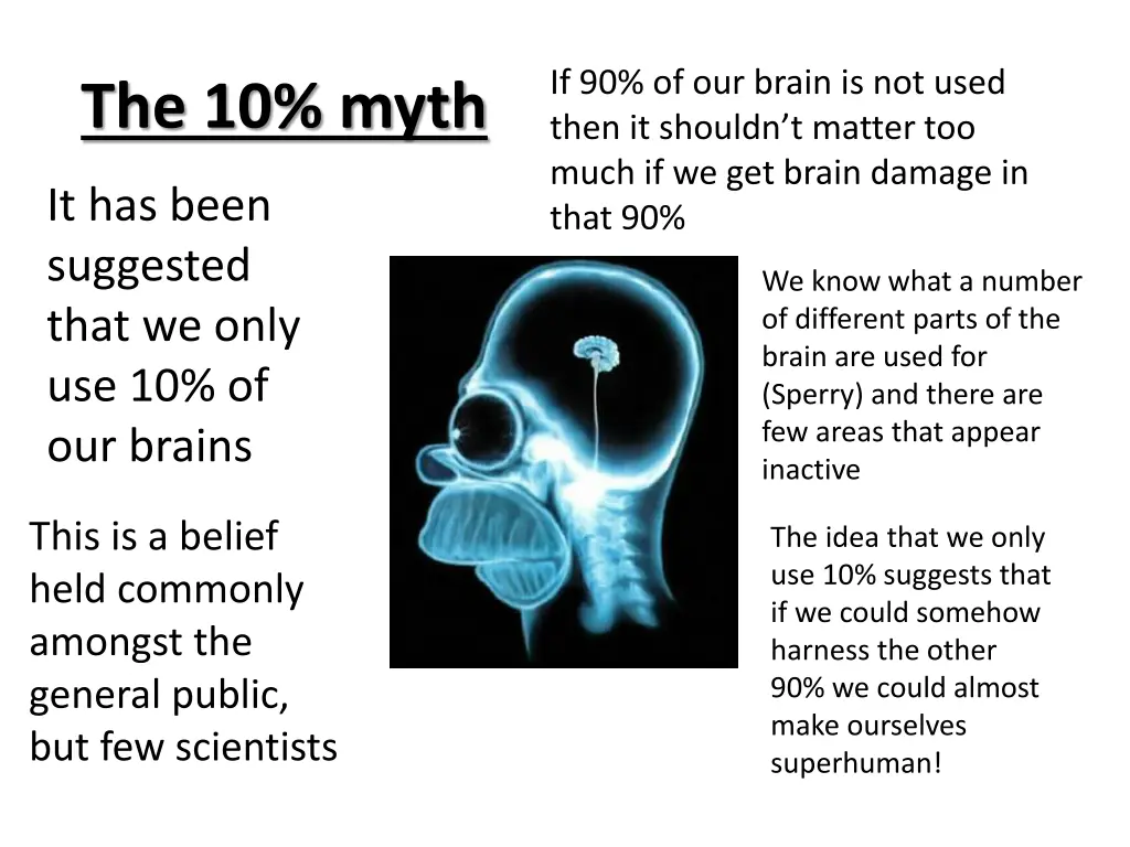 if 90 of our brain is not used then it shouldn