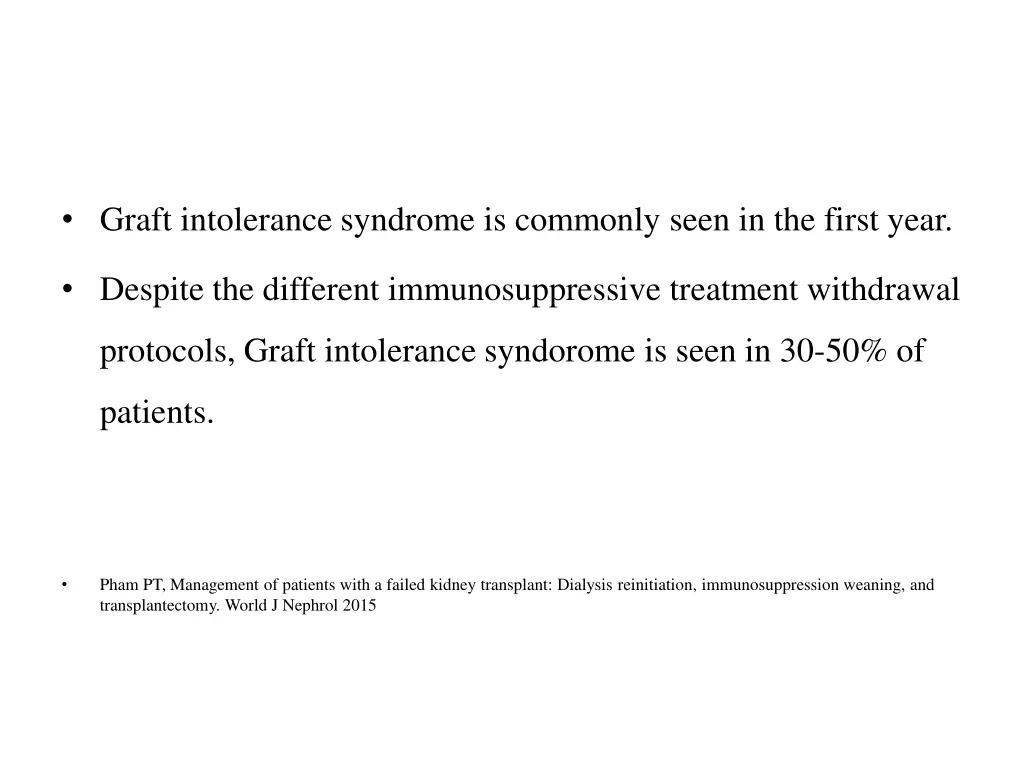 graft intolerance syndrome is commonly seen