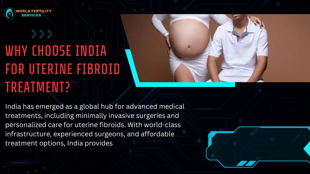 why choose india for uterine fibroid treatment