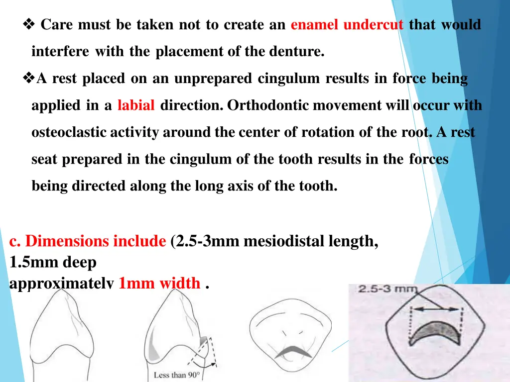 care must be taken not to create an enamel