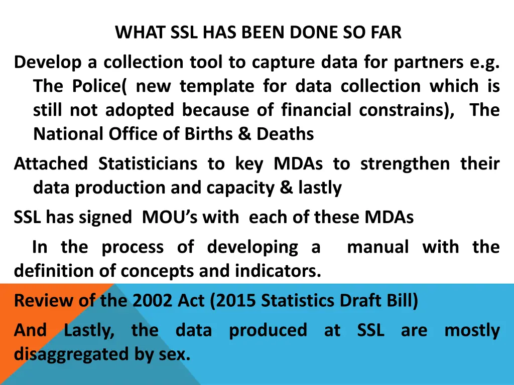 what ssl has been done so far develop
