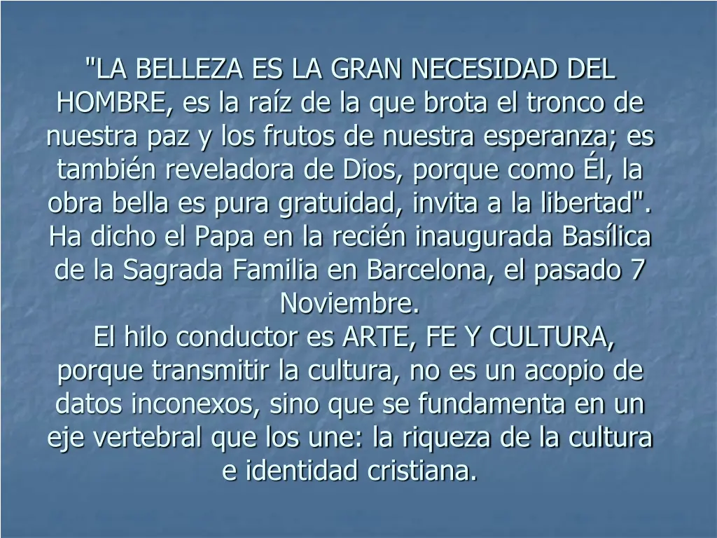 la belleza es la gran necesidad del hombre