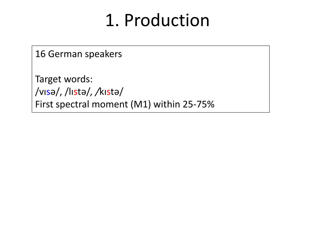 1 production