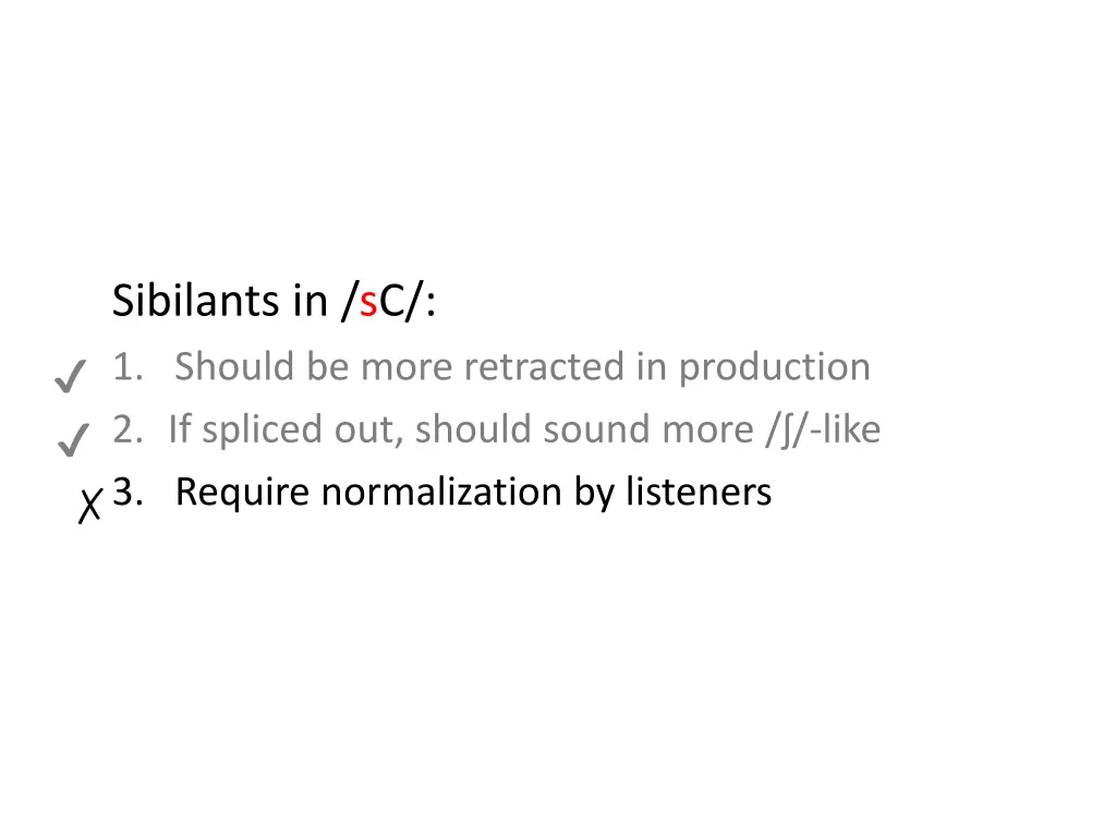 sibilants in sc 1 should be more retracted 2