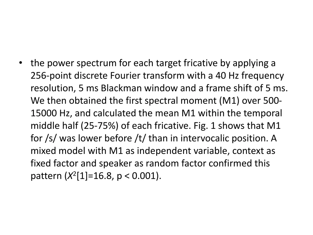 the power spectrum for each target fricative