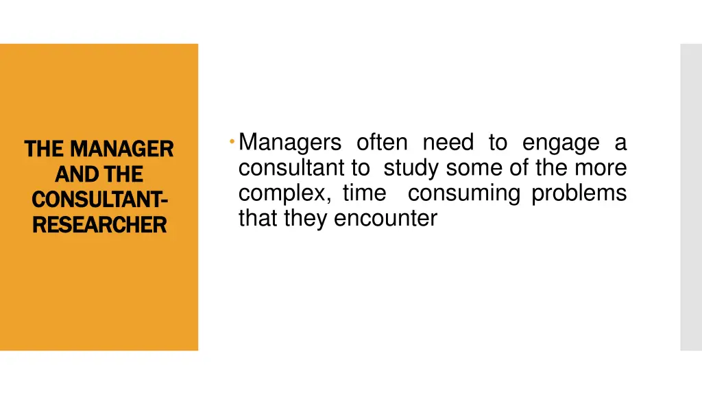 managers often need to engage a consultant