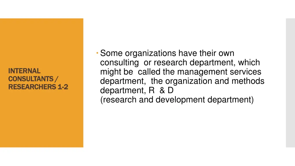 some organizations have their own consulting