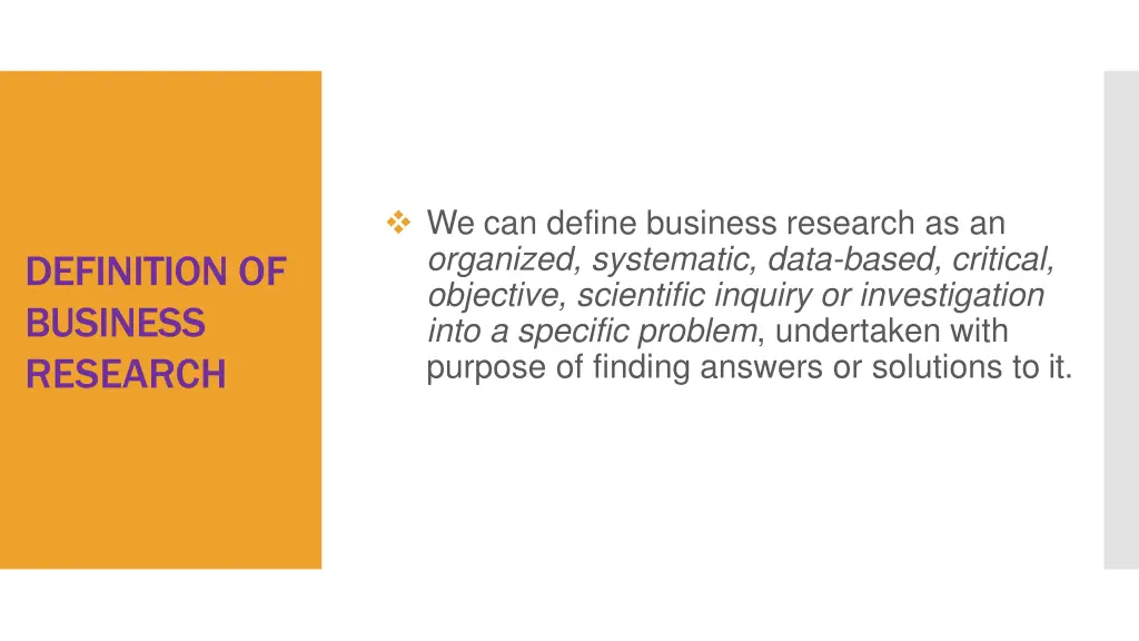we can define business research as an organized