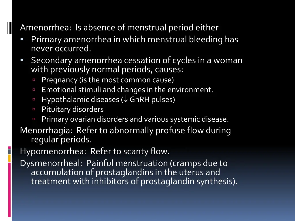 amenorrhea is absence of menstrual period either
