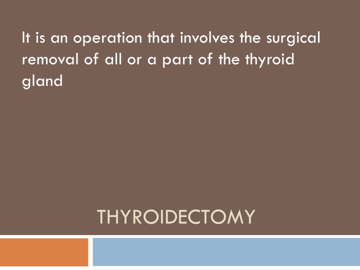 it is an operation that involves the surgical