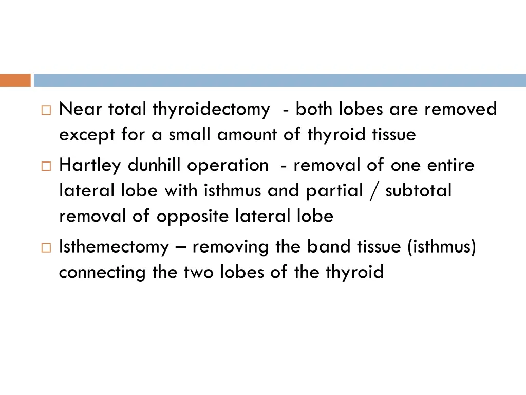 near total thyroidectomy both lobes are removed